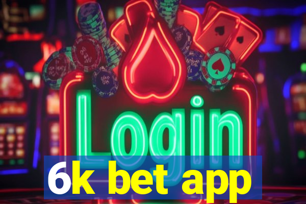 6k bet app